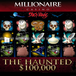 Haunted $100,000 at Millionaire Casino